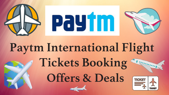 Paytm International Flight Offers & Prom...