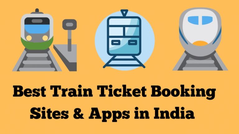 Best Sites and Apps to Book Train Tickets in India