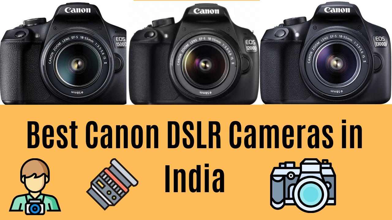 Best Canon DSLR Cameras In India In 2024 For Amazing Photography