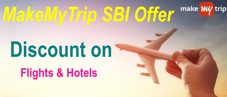 MakeMyTrip SBI Offer on flights and hotels 