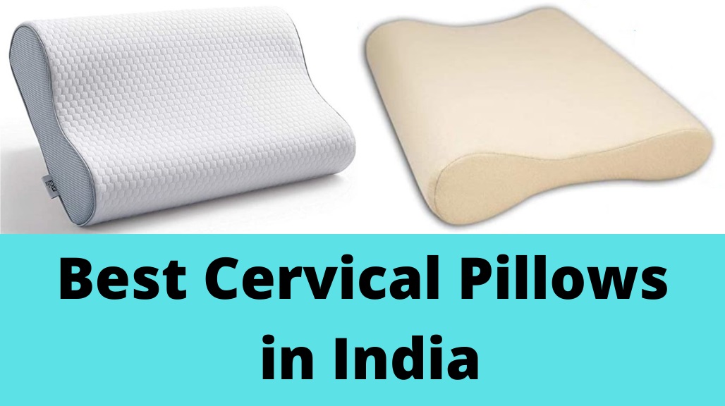 Best Cervical Pillows For Neck Pain In India 2022