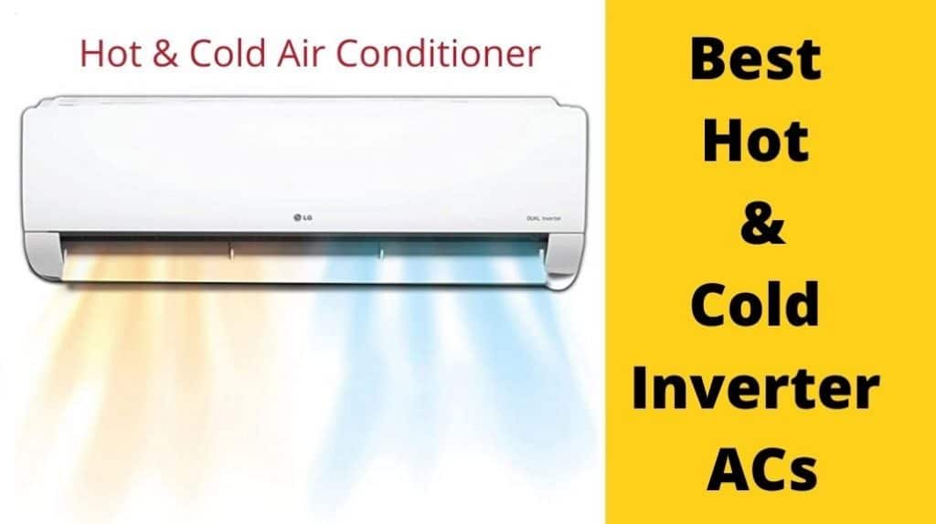 Best Hot and Cold Inverter ACs in India