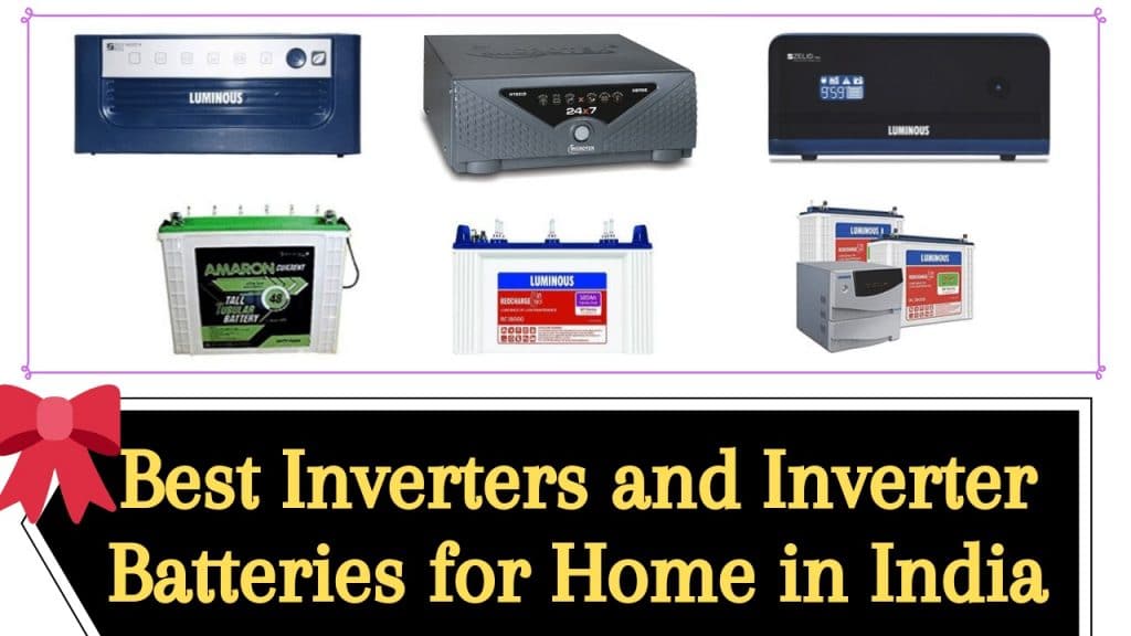 Best Inverter & Inverter Batteries for Home Use in India