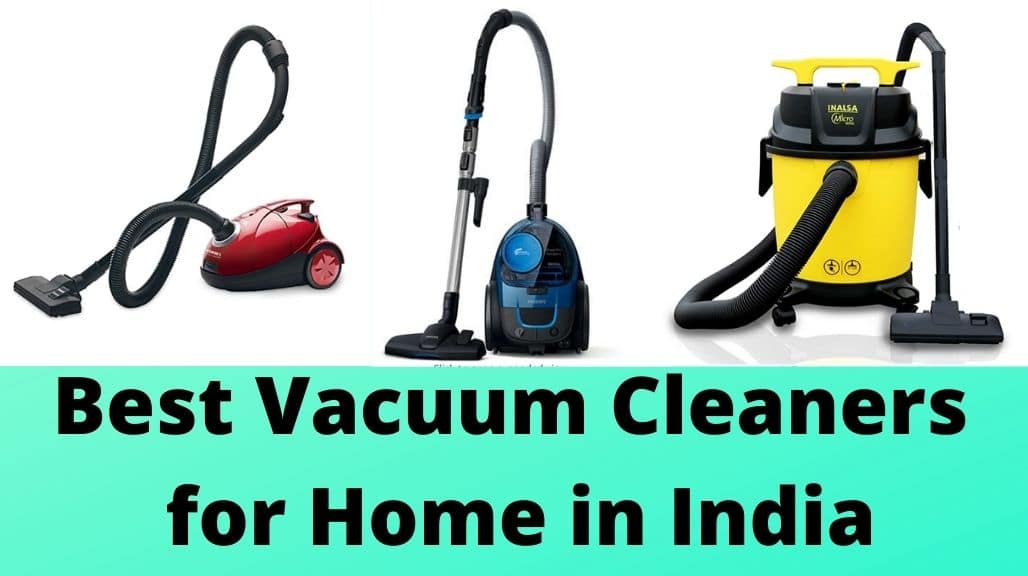 14 Best Vacuum Cleaners For Home In India In 2022