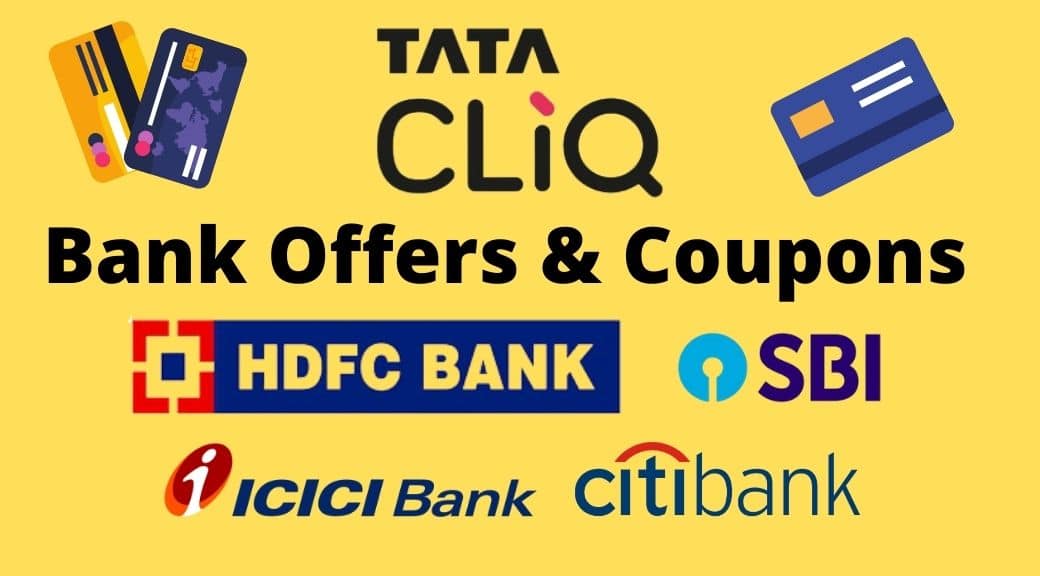 Tata CLiQ Bank Offers June 2024 HDFC, SBI, ICICI, Axis, Citibank